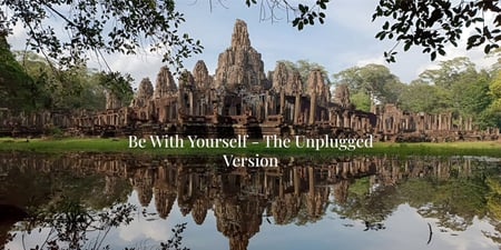 Be With Yourself - The Unplugged Version