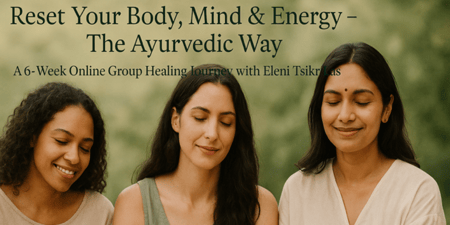 🌿 Reset Your Body, Mind & Energy - The Ayurvedic Way
