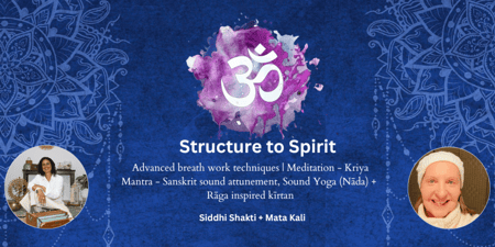 Structure to Spirit: Meditation, Mudra, Mantra + Kīrtan